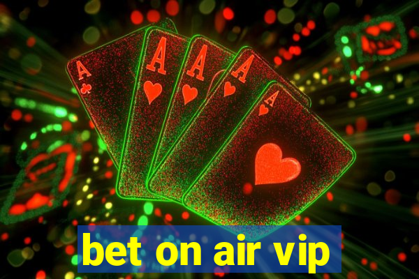 bet on air vip